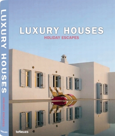 книга Luxury Houses Holiday Escapes, автор: Patricia Masso, Martin N. Kunz